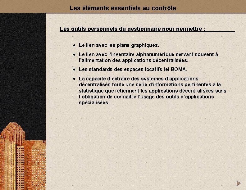 Les éléments essentiels au contrôle Les outils personnels du gestionnaire pour permettre : ·