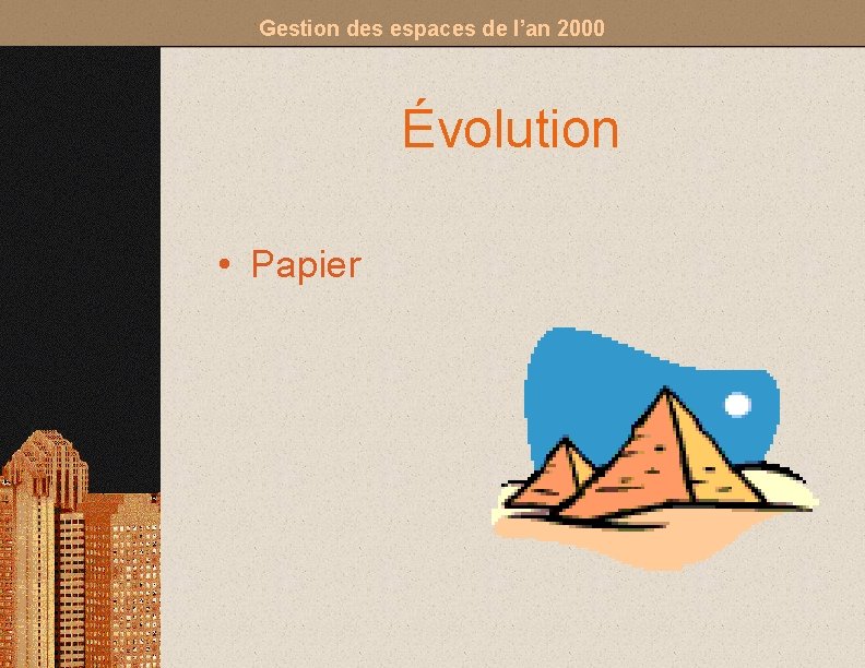 Gestion des espaces de l’an 2000 Évolution • Papier 