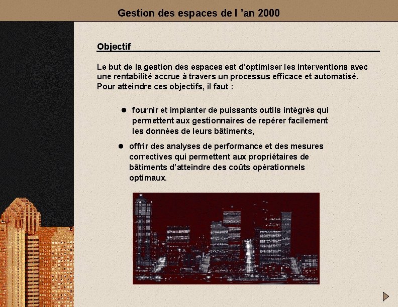 Gestion des espaces de l ’an 2000 Objectif Le but de la gestion des