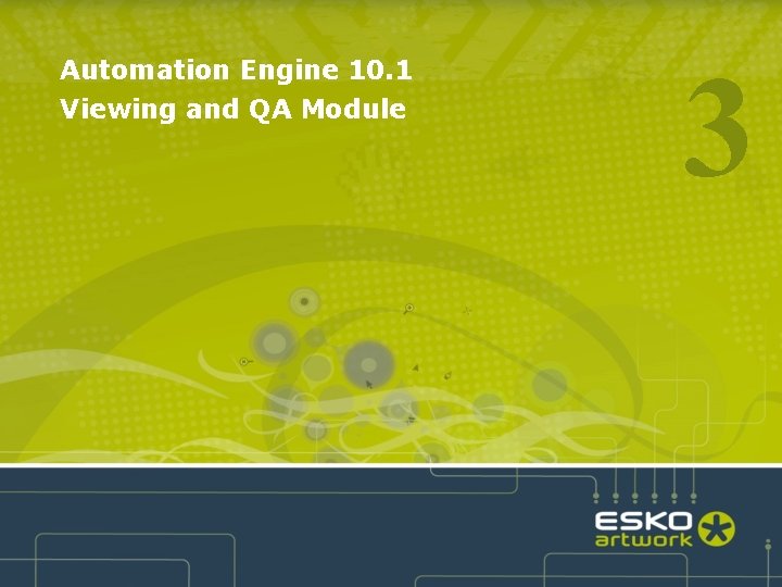 Automation Engine 10. 1 Viewing and QA Module 3 