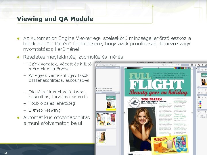 Viewing and QA Module ● Az Automation Engine Viewer egy széleskörű minőségellenőrző eszköz a