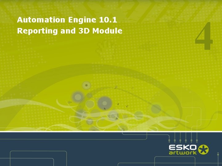 Automation Engine 10. 1 Reporting and 3 D Module 4 