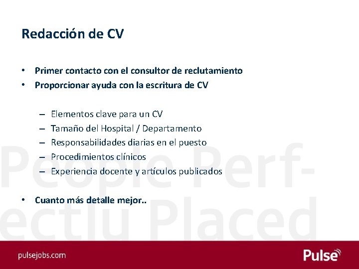 Redacción de CV • Primer contacto con el consultor de reclutamiento • Proporcionar ayuda