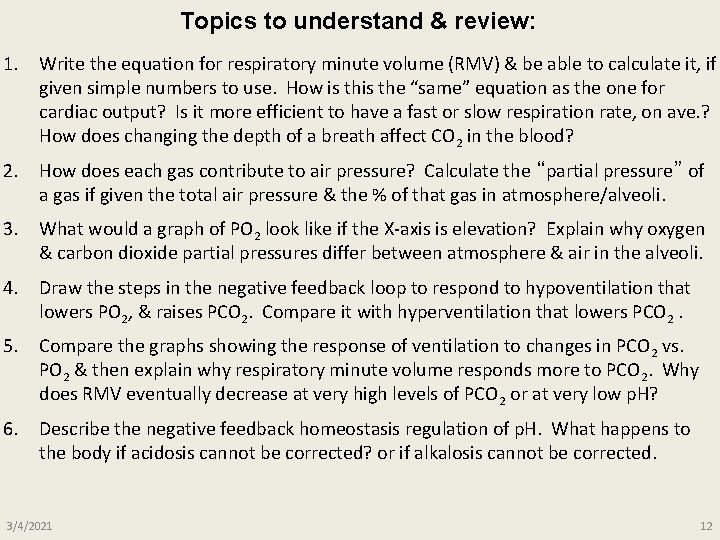 Topics to understand & review: 1. Write the equation for respiratory minute volume (RMV) Topics to understand & review: 1. Write the equation for respiratory minute volume (RMV)