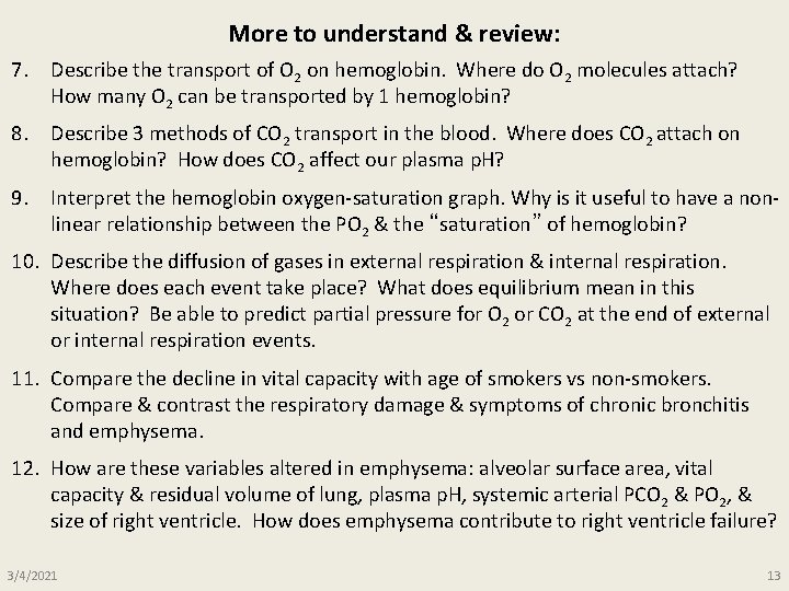 More to understand & review: 7. Describe the transport of O 2 on hemoglobin. More to understand & review: 7. Describe the transport of O 2 on hemoglobin.