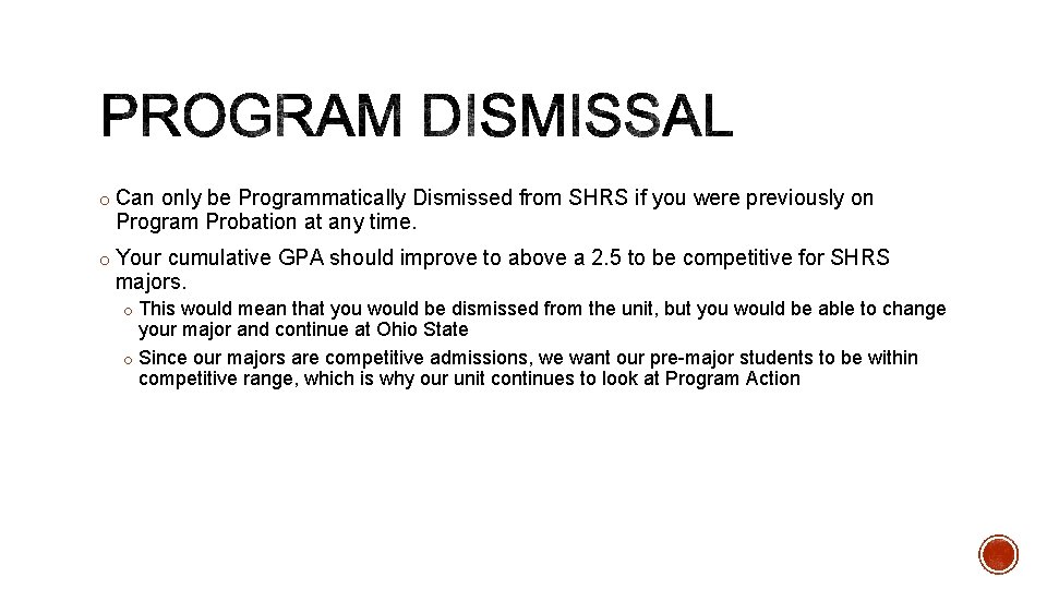 o Can only be Programmatically Dismissed from SHRS if you were previously on Program