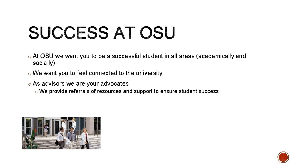 o At OSU we want you to be a successful student in all areas