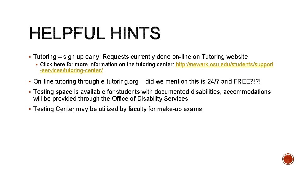 § Tutoring – sign up early! Requests currently done on-line on Tutoring website §