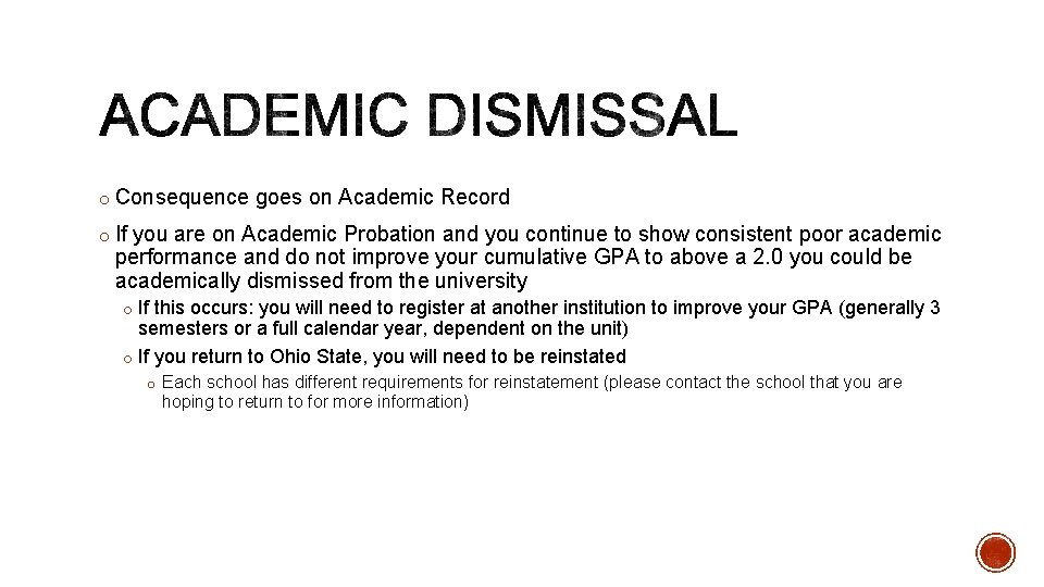 o Consequence goes on Academic Record o If you are on Academic Probation and