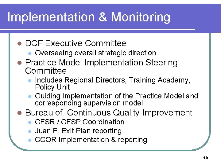 Implementation & Monitoring l DCF Executive Committee l l Practice Model Implementation Steering Committee