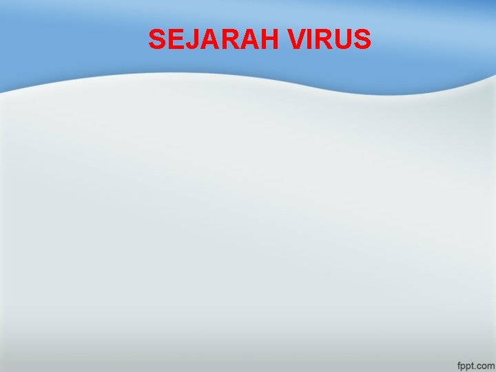 SEJARAH VIRUS 
