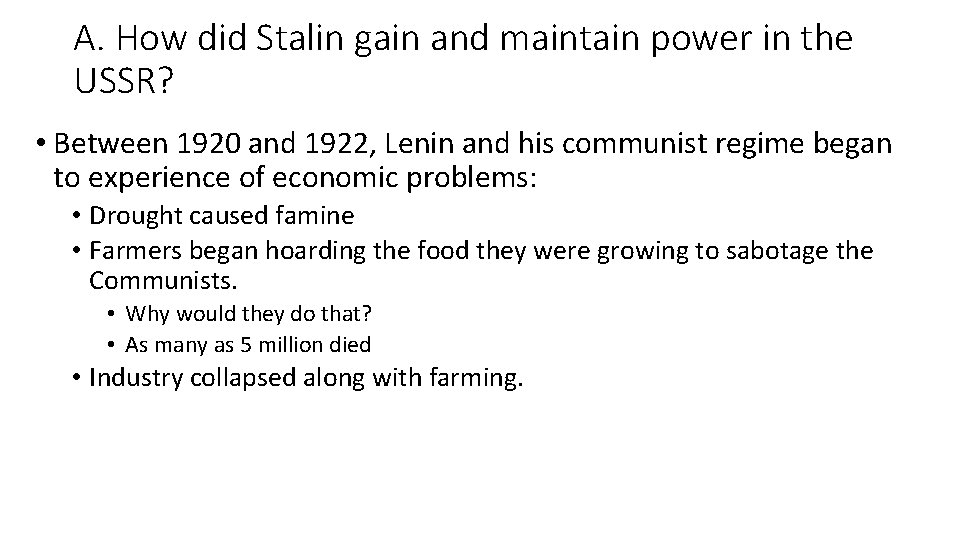 A. How did Stalin gain and maintain power in the USSR? • Between 1920 A. How did Stalin gain and maintain power in the USSR? • Between 1920
