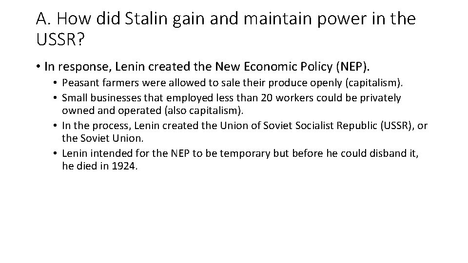 A. How did Stalin gain and maintain power in the USSR? • In response,