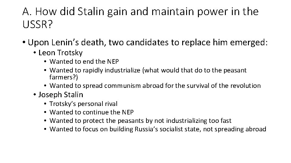 A. How did Stalin gain and maintain power in the USSR? • Upon Lenin’s