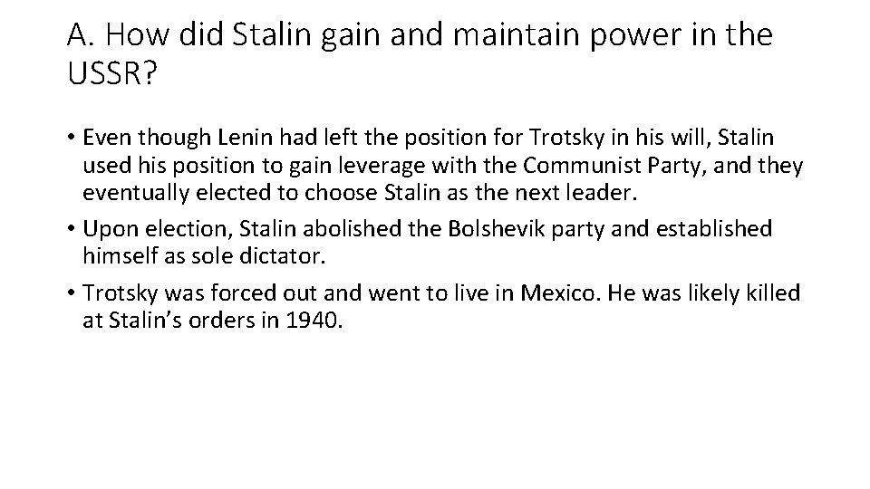 A. How did Stalin gain and maintain power in the USSR? • Even though