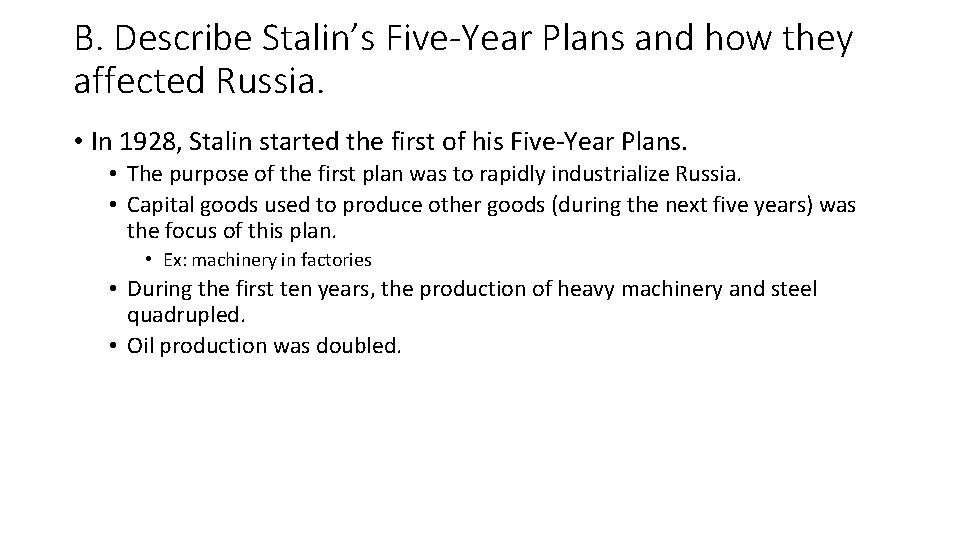 B. Describe Stalin’s Five-Year Plans and how they affected Russia. • In 1928, Stalin