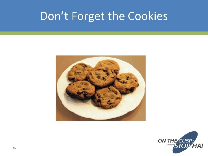 Don’t Forget the Cookies 36 