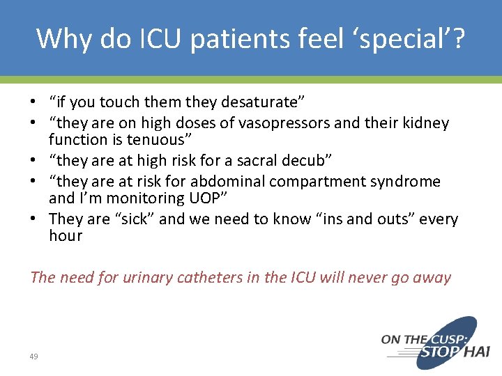 Why do ICU patients feel ‘special’? • “if you touch them they desaturate” •