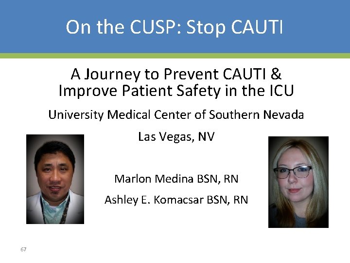 On the CUSP: Stop CAUTI A Journey to Prevent CAUTI & Improve Patient Safety