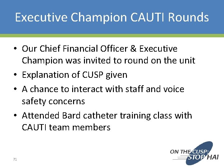 Executive Champion CAUTI Rounds • Our Chief Financial Officer & Executive Champion was invited