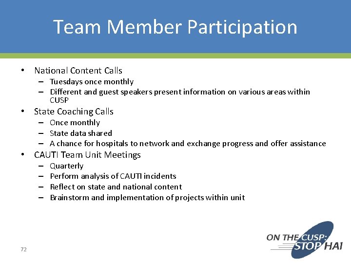Team Member Participation • National Content Calls – Tuesdays once monthly – Different and