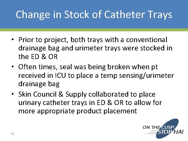 Change in Stock of Catheter Trays • Prior to project, both trays with a