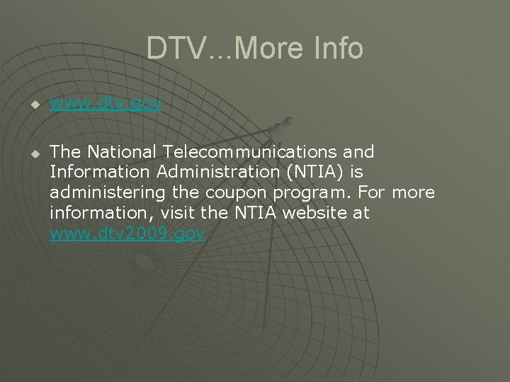 DTV. . . More Info u u www. dtv. gov The National Telecommunications and