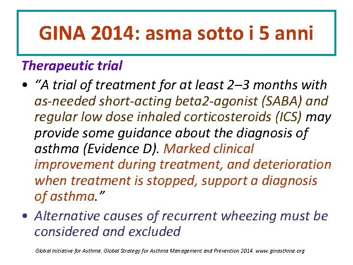 GINA 2014: asma sotto i 5 anni Therapeutic trial • “A trial of treatment