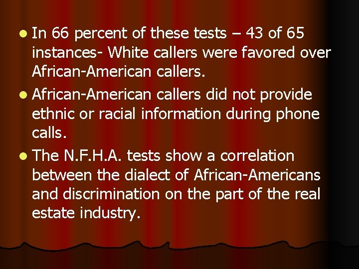 l In 66 percent of these tests – 43 of 65 instances- White callers