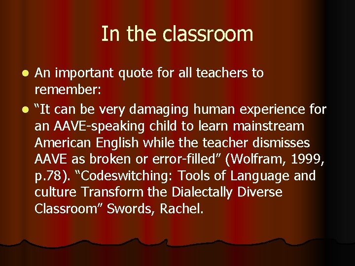 In the classroom An important quote for all teachers to remember: l “It can