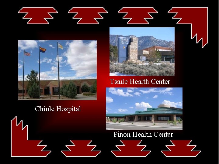 Tsaile Health Center Chinle Hospital Pinon Health Center 