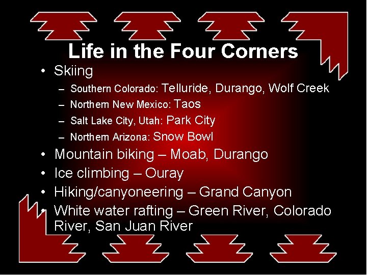 Life in the Four Corners • Skiing – Southern Colorado: Telluride, Durango, Wolf Creek