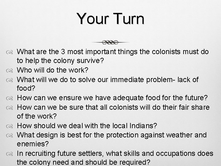 Your Turn What are the 3 most important things the colonists must do to