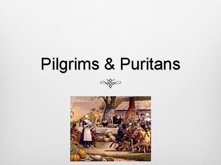 Pilgrims & Puritans 