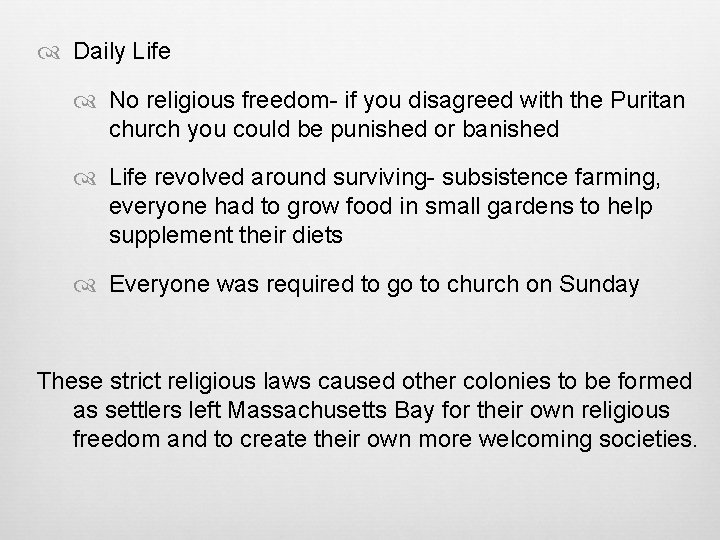  Daily Life No religious freedom- if you disagreed with the Puritan church you