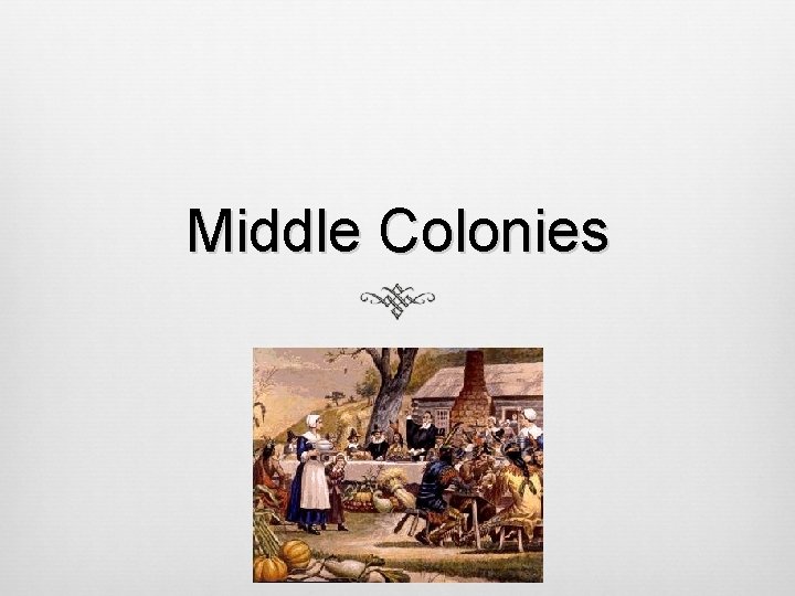 Middle Colonies 