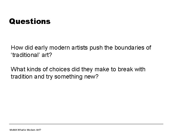 Questions How did early modern artists push the boundaries of ‘traditional’ art? What kinds
