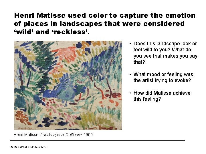 Henri Matisse used color to capture the emotion of places in landscapes that were