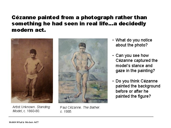 Cézanne painted from a photograph rather than something he had seen in real life…a