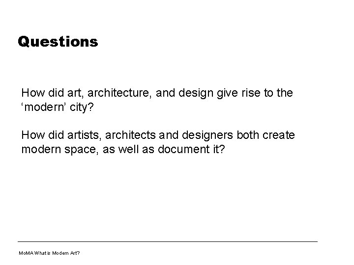 Questions How did art, architecture, and design give rise to the ‘modern’ city? How