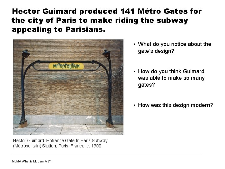 Hector Guimard produced 141 Métro Gates for the city of Paris to make riding
