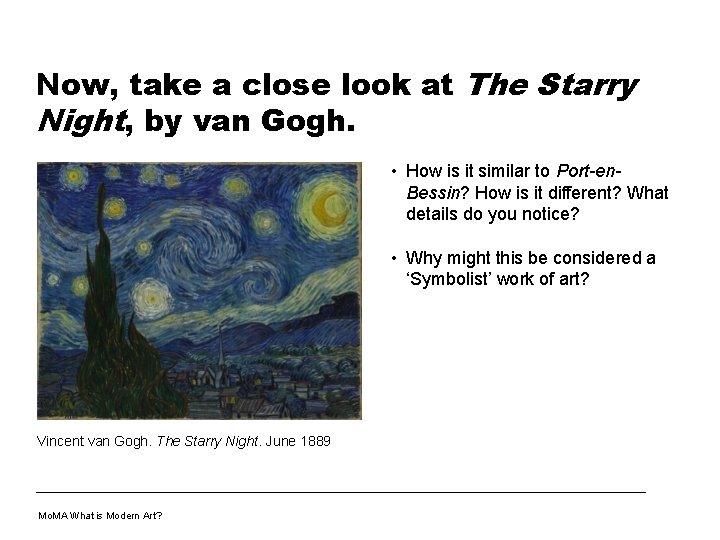 Now, take a close look at The Starry Night, by van Gogh. • How