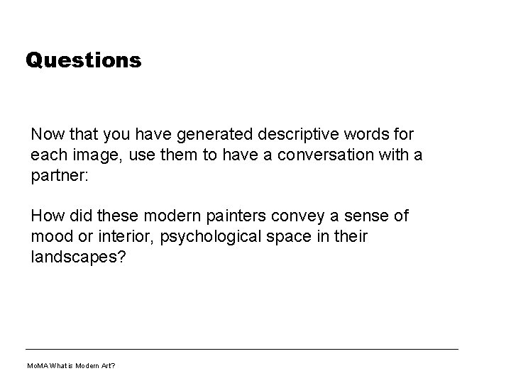 Questions Now that you have generated descriptive words for each image, use them to
