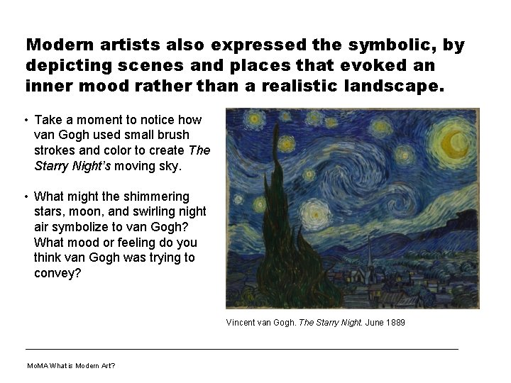 Modern artists also expressed the symbolic, by depicting scenes and places that evoked an