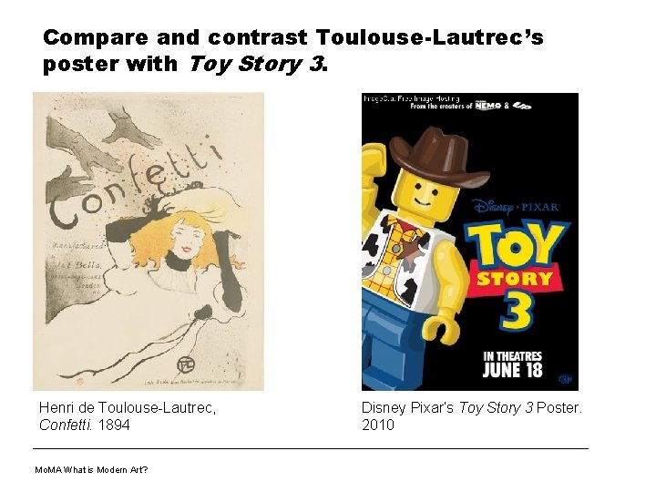 Compare and contrast Toulouse-Lautrec’s poster with Toy Story 3. Henri de Toulouse-Lautrec, Confetti. 1894