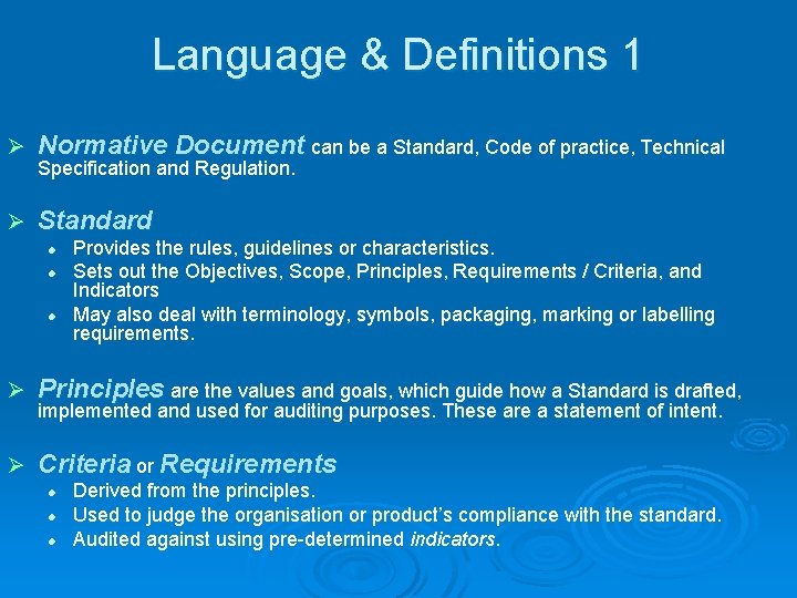 Language & Definitions 1 Ø Normative Document can be a Standard, Code of practice,