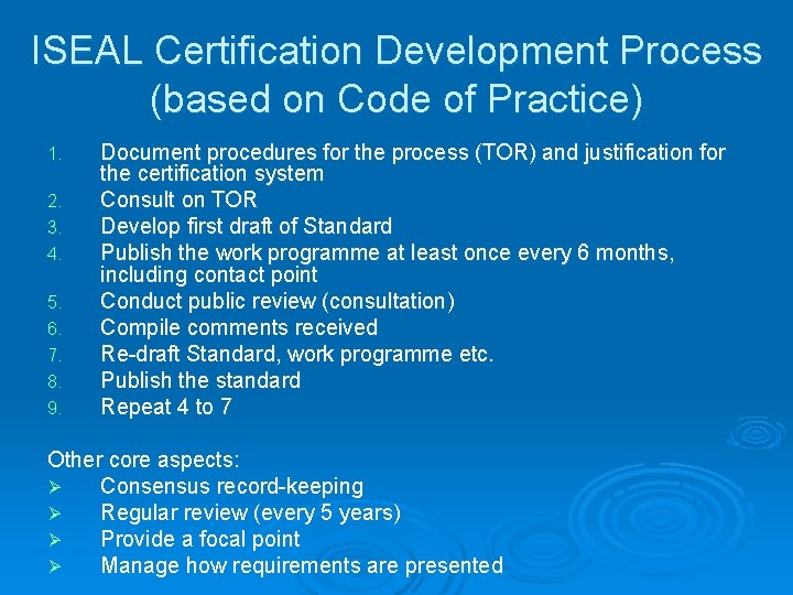 ISEAL Certification Development Process (based on Code of Practice) 1. 2. 3. 4. 5.