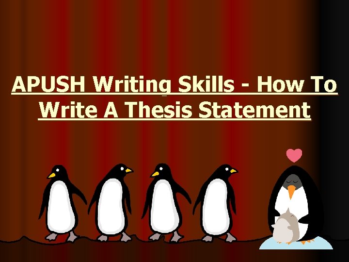 APUSH Writing Skills - How To Write A Thesis Statement 