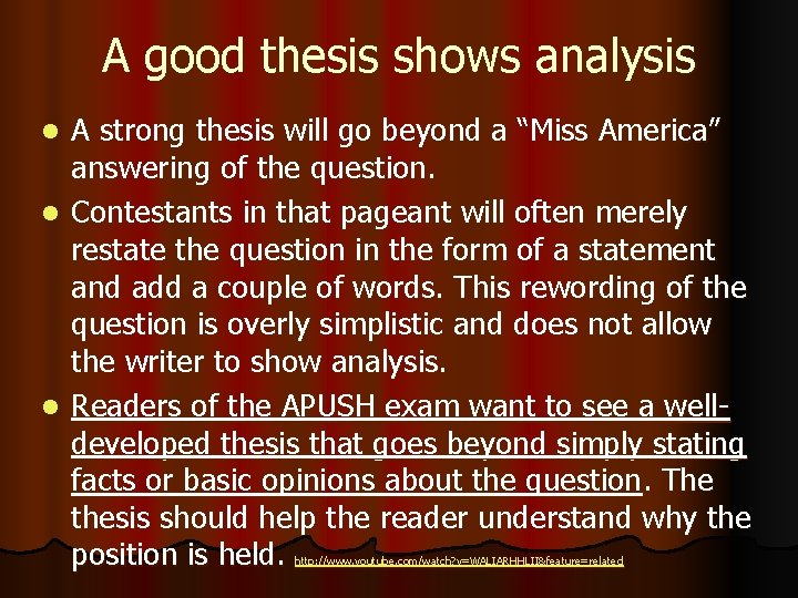 A good thesis shows analysis A strong thesis will go beyond a “Miss America”