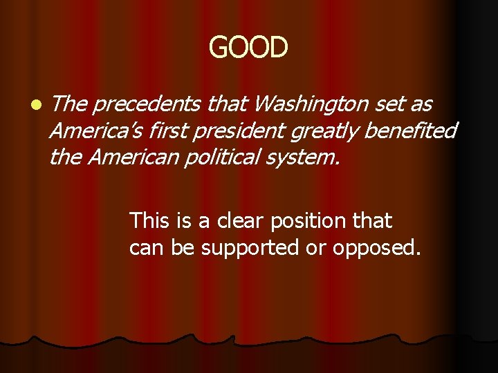 GOOD l The precedents that Washington set as America’s first president greatly benefited the